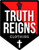 Truth Reigns Clothing